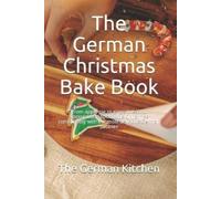 The German Kitchen The German Christmas Bake Book (Tascabile)