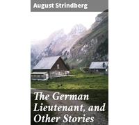 The German Lieutenant, and Other Stories