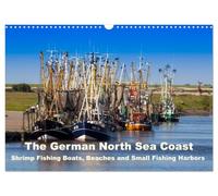 The German North Sea coast (Wall Calendar 2027 DIN A3 landscape), CALVENDO 12 Month Wall Calendar: Maritime Traditions, Sandy Shores, and Fishing Harbours