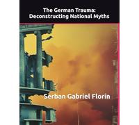 The German Trauma: Deconstructing National Myths