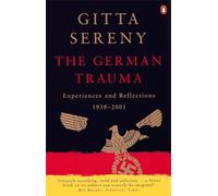 The German Trauma: Experiences and Reflections 1938-2001 [Lingua Inglese]