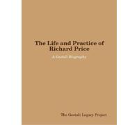 The Gestalt Legac The Life and Practice of Richard Price: A Gestalt (Tascabile)