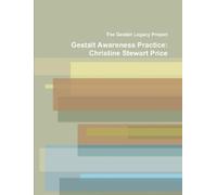 The Gestalt Legacy Project Gestalt Awareness Practice (Tascabile)