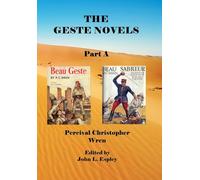 The Geste Novels Part A: Beau Geste, Beau Sabreur: 1A