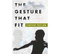 The Gesture That Fit: A Novel