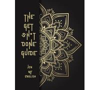 The Get Shit Done Guide: A No-BS Productivity System for Chaotic Minds