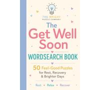 The Get Well Soon Wordsearch Book: 50 Feel-Good Puzzles for Rest, Recovery and Brighter Days