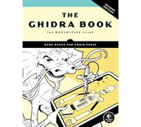 The Ghidra Book, 2nd Edition: The Definitive Guide