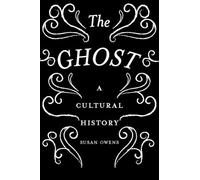 The Ghost: A Cultural History
