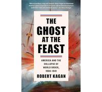 Robert Kagan The Ghost at the Feast (Tascabile) Dangerous Nation Trilogy