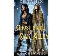 The Ghost Bride of Oak Alley: 3