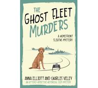 The Ghost Fleet Murders: A Homefront Sleuths Mystery