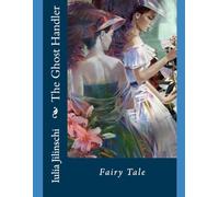 The Ghost Handler: Fairy Tale