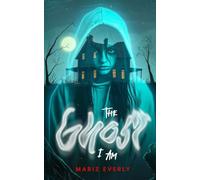 The Ghost I Am