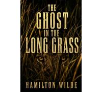 THE GHOST IN THE LONG GRASS