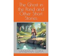 The Ghost in the Pond and Other Short Stories