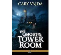 The Ghost in the Tower Room: Ghosts of Casco Bay Book Two: 2