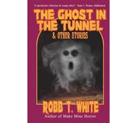 The Ghost in the Tunnel & Other Stories