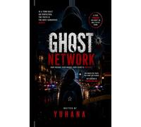 The Ghost Network: Every Message.Every Murder.Every Secret Is Connected