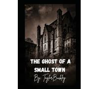 The Ghost Of A Small Town