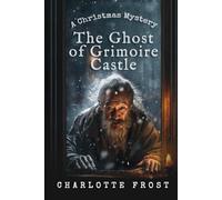 The Ghost of Grimoire Castle: A Cozy Christmas Locked-Room Mystery with a Female Sleuth: 1