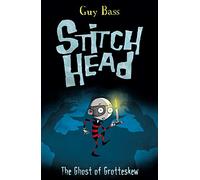 The Ghost of Grotteskew: 3 (Stitch Head (3))