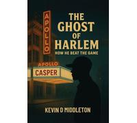 The Ghost of Harlem: How He Beat the Game