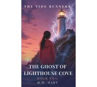 The Ghost of Lighthouse Cove: A Middle Grade Ocean Mystery for Kids Ages 8-12 - A Lighthouse Adventure