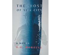 The Ghost of Silk City: A Novel