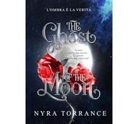 The Ghost Of The Moon: L'ombra è la verità.