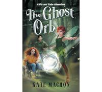 The Ghost Orb: A Pix and Gabe Adventure: 2