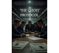 THE GHOST PROTOCOL: All’ombra di una guerra