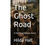The Ghost Road: A Historical Fantasy Novel