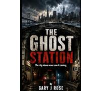 The Ghost Station: The city above never saw it coming