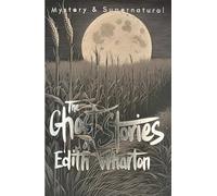 The Ghost Stories of Edith Wharton