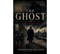 The Ghost: THE GHOST The dead aren’t the ones you should fear.