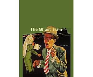 The Ghost Train - A British Comedy Mystery Starring Arthur Askey