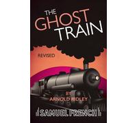 The Ghost Train (Revised) - Ridley Arnold