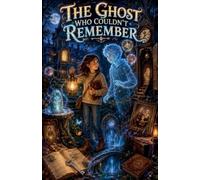 The Ghost Who Couldn't Remember: 3