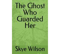 The Ghost Who Guarded Her