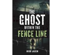 The Ghost Within the Fence Line: Military Thriller