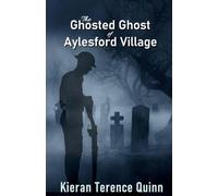 The Ghosted Ghost of Aylesford Village