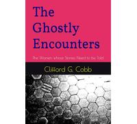 The Ghostly Encounters: The Women whose Stories Need to be Told