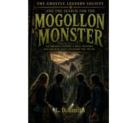 The Ghostly Legends Society and the Search for the Mogollon Monster