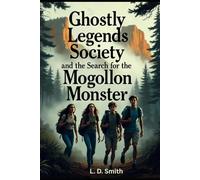 The Ghostly Legends Society and the Search for the Mogollon Monster