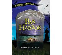 The Ghostly Tales of Bar Harbor