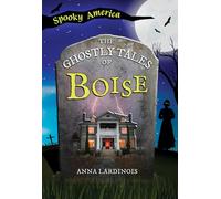 The Ghostly Tales of Boise