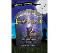 The Ghostly Tales of Flagstaff