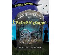 The Ghostly Tales of Fredericksburg