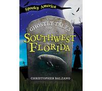 The Ghostly Tales of Southwest Florida